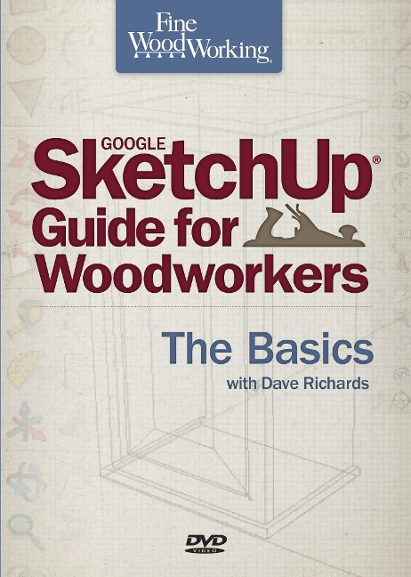 Fine Woodworking Sketchup(r) Guide for Woodworkers - The Basics - David Richards