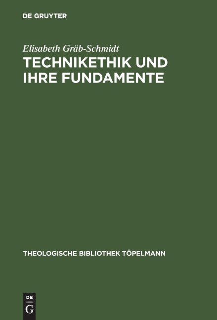 Technikethik und ihre Fundamente - Elisabeth Gräb-Schmidt