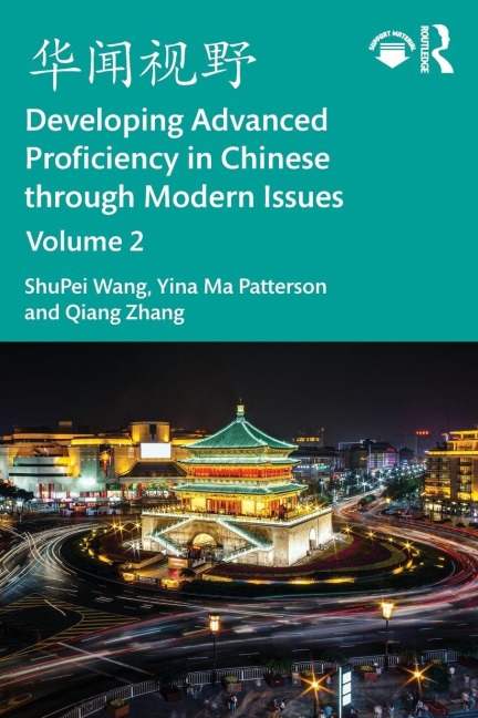 华闻视野 Developing Advanced Proficiency in Chinese through Modern Issues Volume 2 - Shupei Wang, Yina Ma Patterson, Qiang Zhang