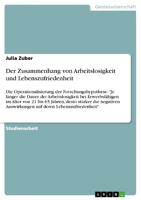 Der Zusammenhang von Arbeitslosigkeit und Lebenszufriedenheit - Julia Zuber