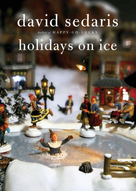 Holidays on Ice - David Sedaris