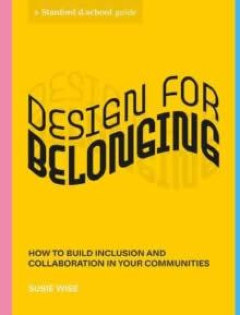 Design for Belonging - Stanford D. School, Susie Wise