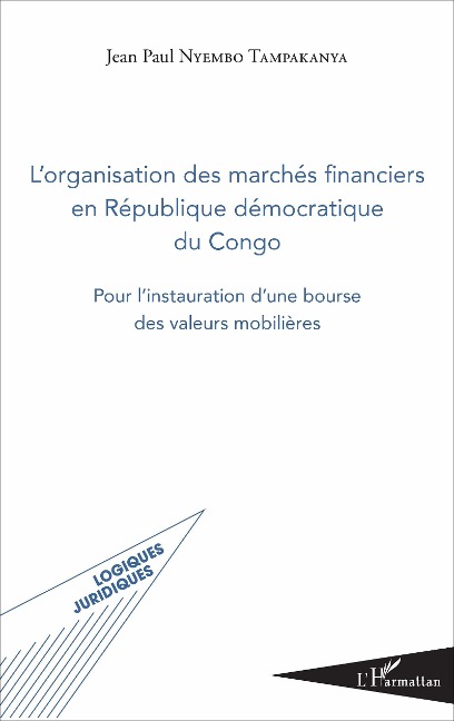 L'organisation des marchés financiers en République démocratique du Congo - Nyembo Tampakanya