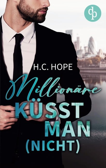 Millionäre küsst man (nicht) - H. C. Hope
