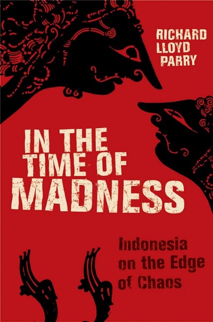 In the Time of Madness - Richard Lloyd Parry