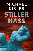 Cover-Bild zum Titel 'Stiller Hass' von 'Michael Kibler'