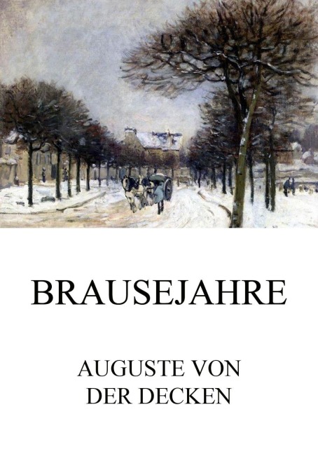 Brausejahre - Auguste von der Decken