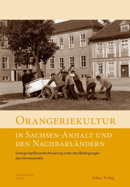 Orangeriekultur in Sachsen-Anhalt und den Nachbarländern - Arbeitskreis Orangerien in Deutschland e. V.