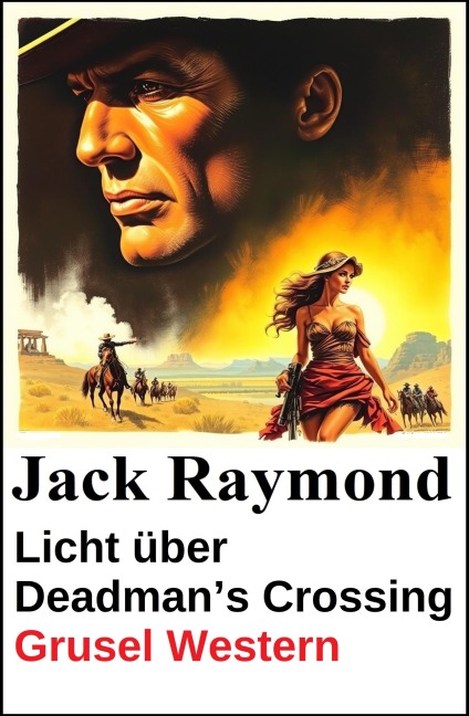 Licht über Deadman's Crossing: Grusel Western - Jack Raymond
