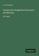 Cover-Bild zum Titel 'Annalen der königlichen Sternwarte bei München' von 'J. von Lamont'