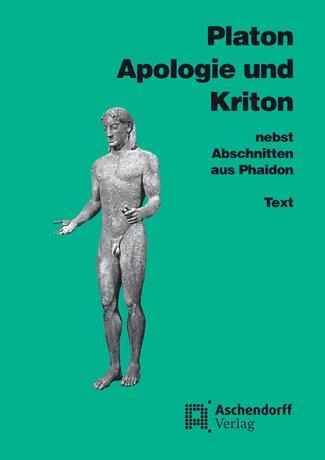 Apologie und Kriton nebst Abschnitten aus Phaidon. Text - Platon
