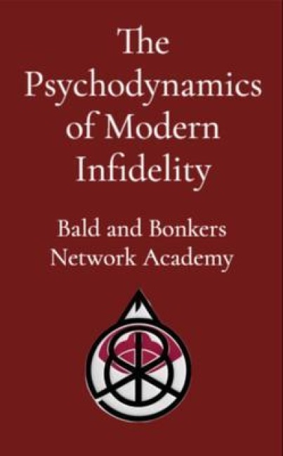 The Psychodynamics of Modern Infidelity - Dakota Frandsen