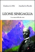 Leone Sinigaglia. La musica delle alte vette - Gianluca La Villa, Annalisa Lo Piccolo