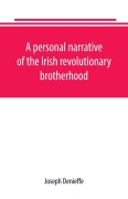 Cover-Bild zum Titel 'A personal narrative of the Irish revolutionary brotherhood, giving a faithful report of the principal events from 1885 to 1867, written, at the request of friends' von 'Joseph Denieffe'