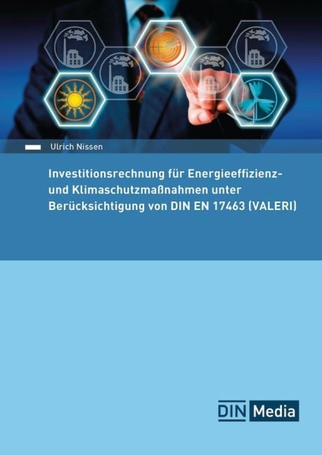 Investitionsrechnung für Energieeffizienz- und Klimaschutzmaßnahmen unter Berücksichtigung von DIN EN 17463 (VALERI) - Ulrich Nissen