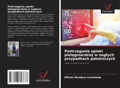 Cover-Bild zum Titel 'Postrzeganie opieki piel¿gniarskiej w nag¿ych przypadkach po¿o¿niczych' von 'Elferes Mundaca Castañeda'