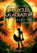 Cover-Bild zum Titel 'Marcus Gladiator - Kampf für Freiheit (Marcus Gladiator 1)' von 'Simon Scarrow'