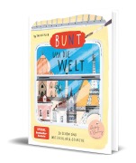 Cover-Bild zum Titel 'Bunt um die Welt. So schön sind Watercolor und Gouache' von 'Sue Hiepler'