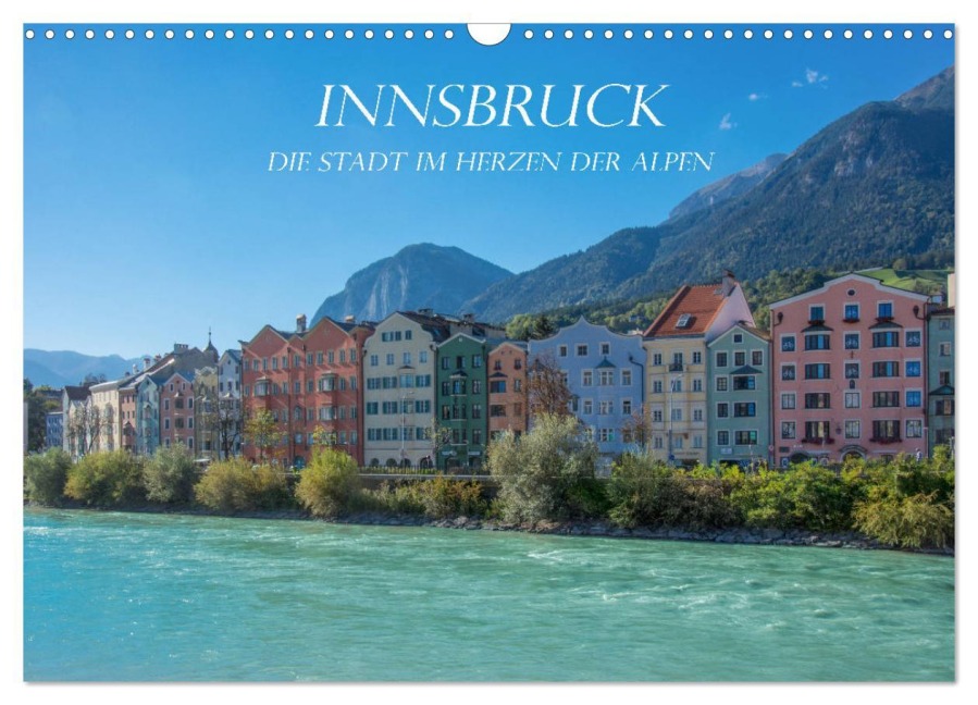 Innsbruck - Die Stadt im Herzen der Alpen (Wandkalender 2026 DIN A3 quer), CALVENDO Monatskalender - Stefanie Und Philipp Kellmann