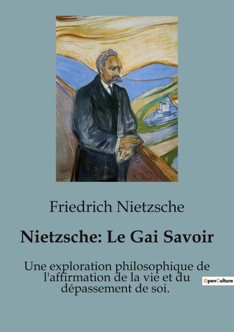 Nietzsche : Le Gai Savoir - Friedrich Nietzsche