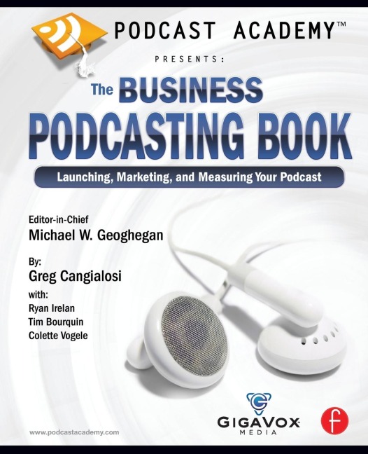 Podcast Academy - Michael Geoghegan, Greg Cangialosi, Ryan Irelan