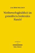 Wettbewerbsgleichheit im grenzüberschreitenden Handel - Joachim Englisch