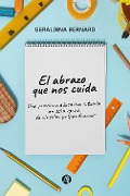 Cover-Bild zum Titel 'El abrazo que nos cuida' von 'Geraldina Bernard'