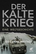 Der Kalte Krieg - Odd Arne Westad