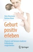 Cover-Bild zum Titel 'Geburt positiv erleben' von 'Hans Neumann, Barbara Maier'