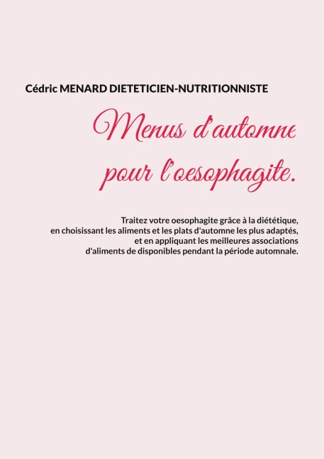 Menus d'automne pour l'oesophagite. - Cédric Menard