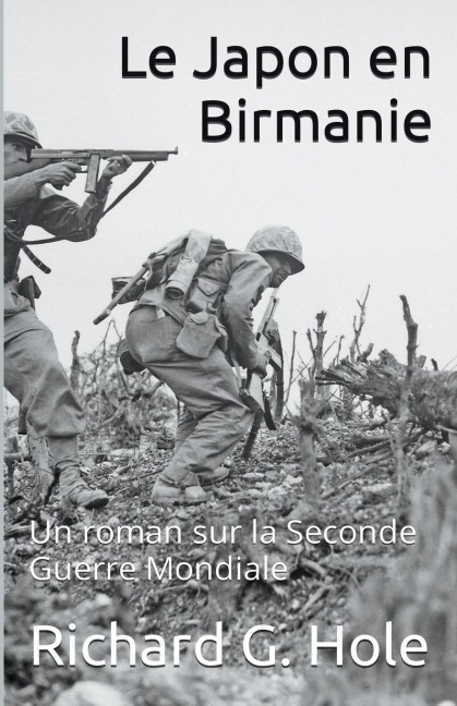 Le Japon en Birmanie - Richard G. Hole