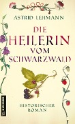 Cover-Bild zum Titel 'Die Heilerin vom Schwarzwald' von 'Astrid Lehmann'