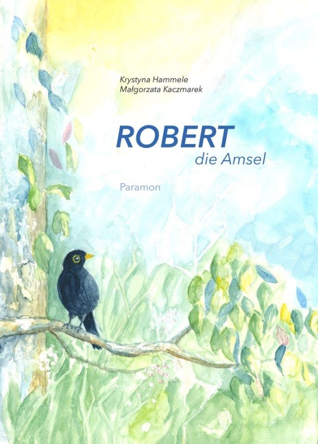 Robert, die Amsel - Krystyna Hammele