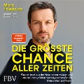 Cover-Bild zum Titel 'Die größte Chance aller Zeiten' von 'Marc Friedrich'