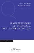 Cover-Bild zum Titel 'Penser et repenser le postcolonial dans le monde Atlantique' von 'Rodolphe Solbiac'