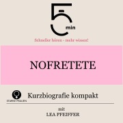 Cover-Bild zum Titel 'Nofretete: Kurzbiografie kompakt' von 'Minuten, Minuten Biografien, Lea Pfeiffer'