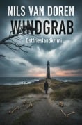 Cover-Bild zum Titel 'Windgrab: Ostfrieslandkrimi' von 'Nils van Doren'
