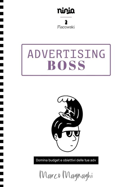 Advertising boss. Domina budget e obiettivi dei tuoi adv - Marco Magnaghi