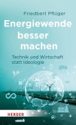Cover-Bild zum Titel 'Energiewende besser  machen' von 'Friedbert Pflüger'