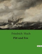 Cover-Bild zum Titel 'Pitt und Fox' von 'Friedrich Huch'
