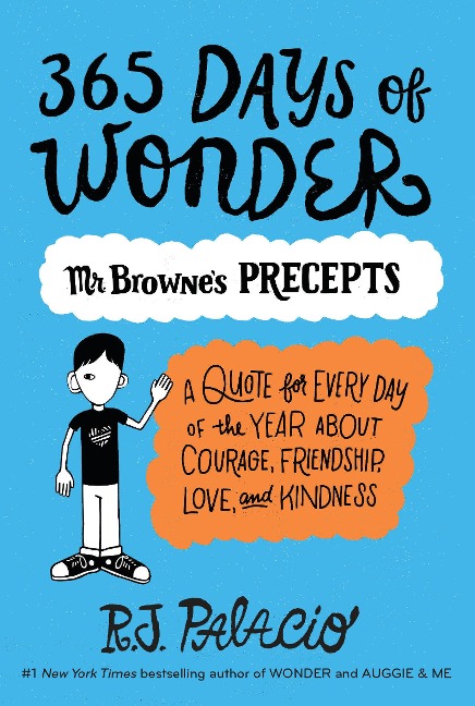 365 Days of Wonder: Mr. Browne's Precepts - R J Palacio