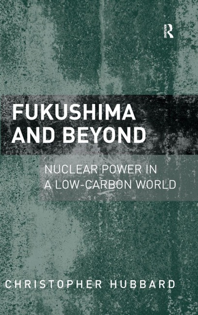 Fukushima and Beyond - Christopher Hubbard