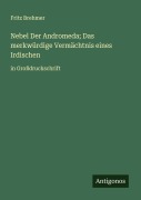 Cover-Bild zum Titel 'Nebel Der Andromeda; Das merkwürdige Vermächtnis eines Irdischen' von 'Fritz Brehmer'