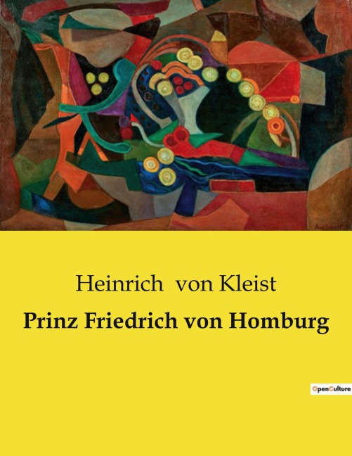 Prinz Friedrich von Homburg - Heinrich von Kleist