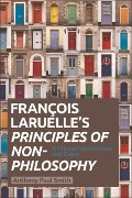 Cover-Bild zum Titel 'Francois Laruelle's Principles of Non-Philosophy' von 'Anthony Paul Smith'