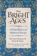 Cover-Bild zum Titel 'The Bright Ages' von 'Matthew Gabriele, David M Perry'