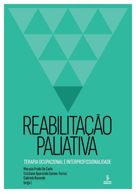 Reabilitação paliativa - Marysia Prado de Carlo, Cristiane Aparecida Gomes-Ferraz, Gabriela Rezende