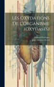 Cover-Bild zum Titel 'Les Oxydations de l'Organisme (Oxydases)' von 'Edouard Enriquez, Jean Athanase Sicard'
