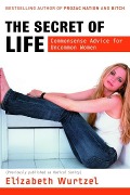 Cover-Bild zum Titel 'The Secret of Life' von 'Elizabeth Wurtzel'