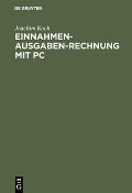 Einnahmen-Ausgaben-Rechnung mit PC - Joachim Koch